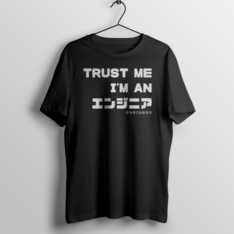 Trust me, I'm an Engineer - (Unisex T-Shirt)
